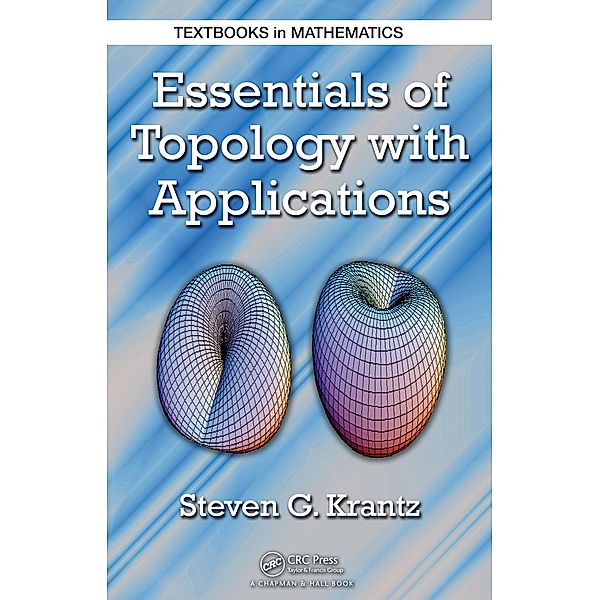 Essentials of Topology with Applications, Steven G. Krantz