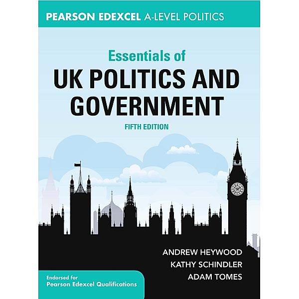 Essentials of UK Politics and Government, Andrew Heywood, Kathy Schindler, Adam Tomes