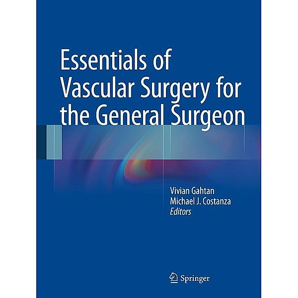 Essentials of Vascular Surgery for the General Surgeon