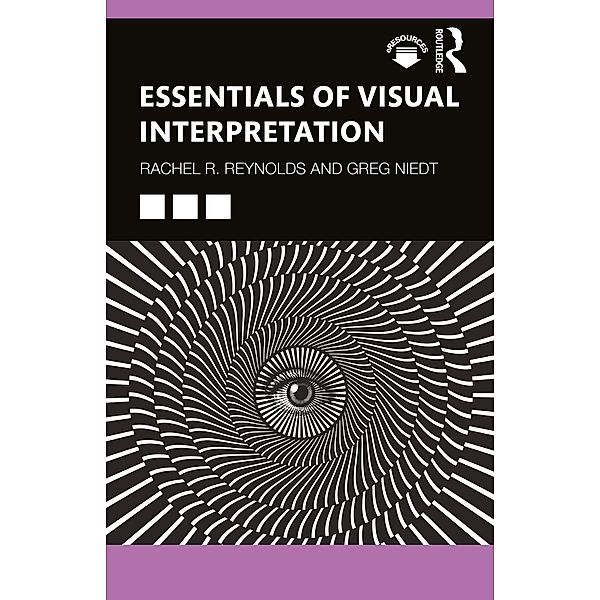Essentials of Visual Interpretation, Rachel R Reynolds, Greg Niedt