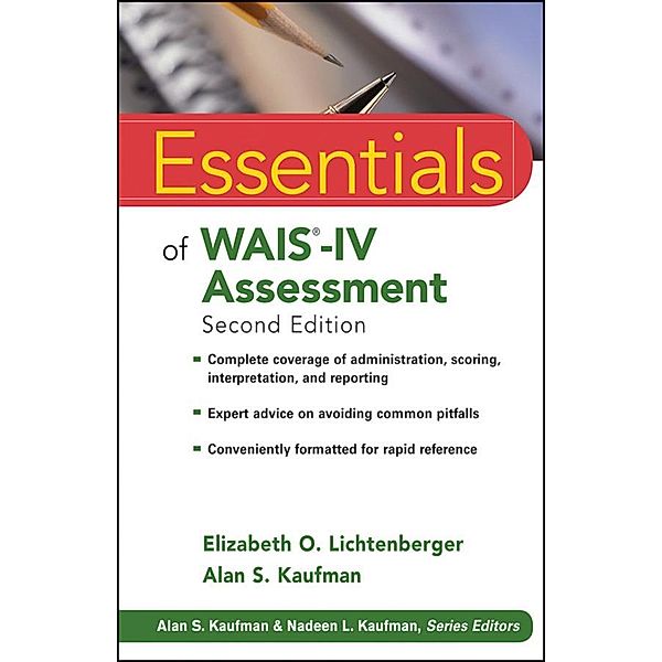 Essentials of WAIS-IV Assessment / Essentials of Psychological Assessment, Elizabeth O. Lichtenberger, Alan S. Kaufman