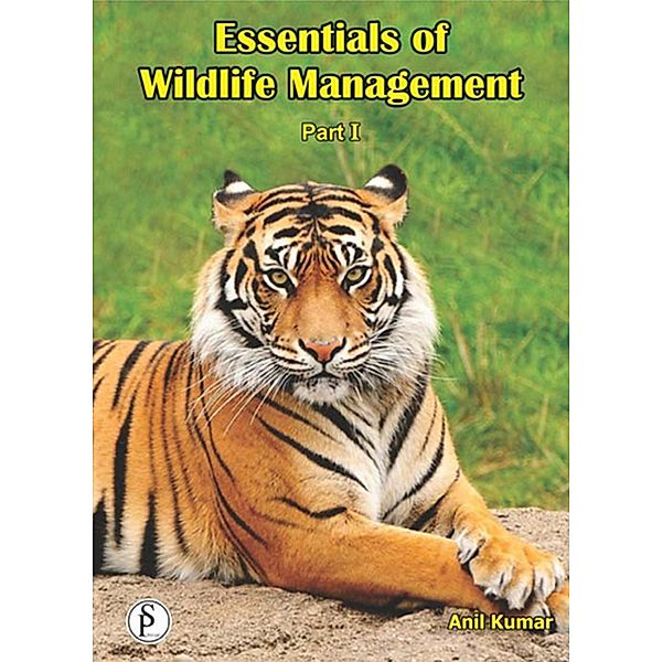 Essentials Of Wildlife Management Part-1, Anil Kumar