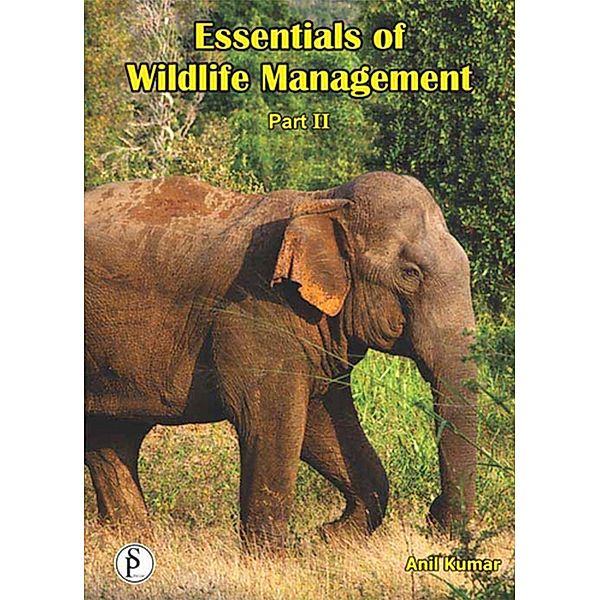 Essentials Of Wildlife Management Part-2, Anil Kumar