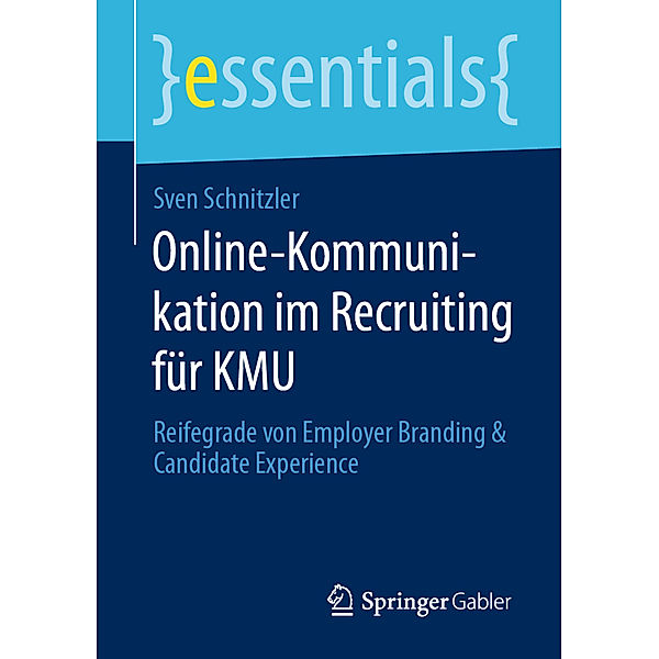 Essentials / Online-Kommunikation im Recruiting für KMU, Sven Schnitzler