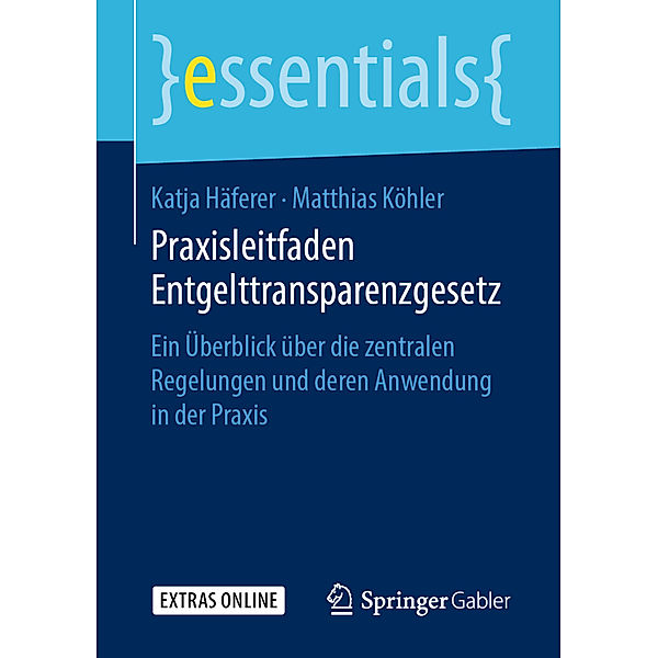 Essentials / Praxisleitfaden Entgelttransparenzgesetz, Katja Häferer, Matthias Köhler