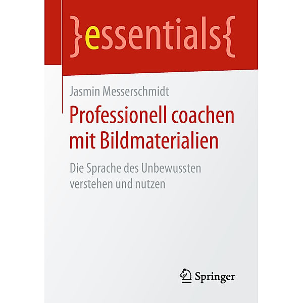 Essentials / Professionell coachen mit Bildmaterialien, Jasmin Messerschmidt