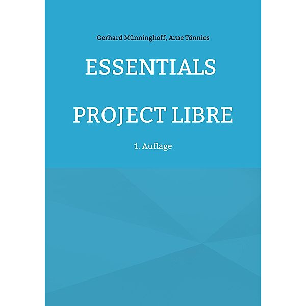 Essentials Project Libre, Gerhard Münninghoff, Arne Tönnies