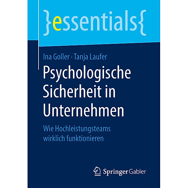 Essentials / Psychologische Sicherheit in Unternehmen, Ina Goller, Tanja Laufer