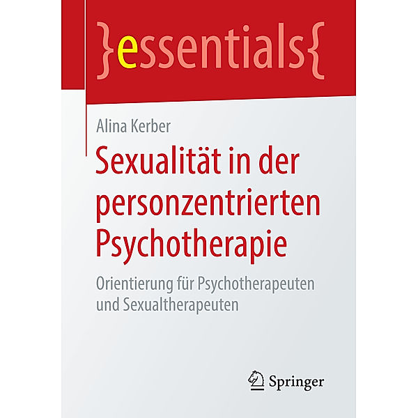 Essentials / Sexualität in der personzentrierten Psychotherapie, Alina Kerber