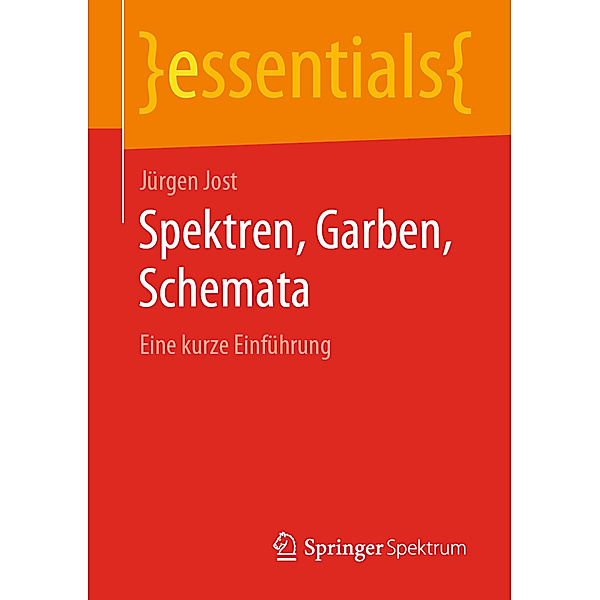 Essentials / Spektren, Garben, Schemata, Jürgen Jost