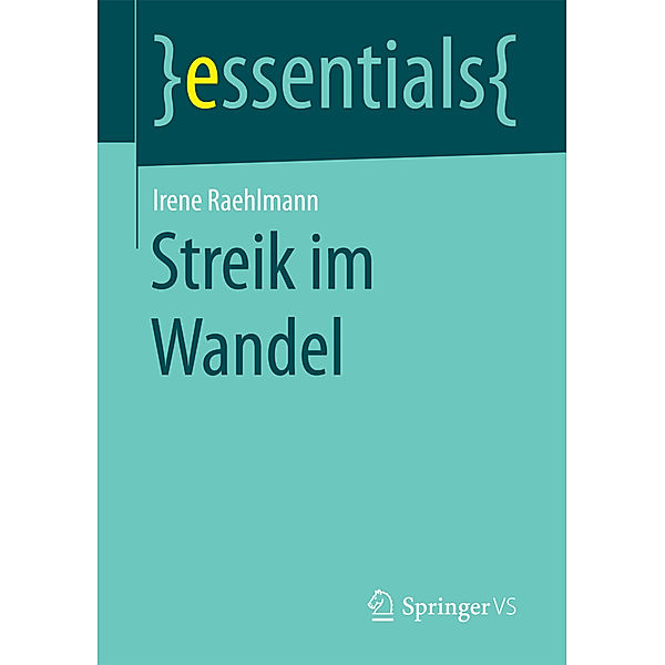 Essentials / Streik im Wandel, Irene Raehlmann