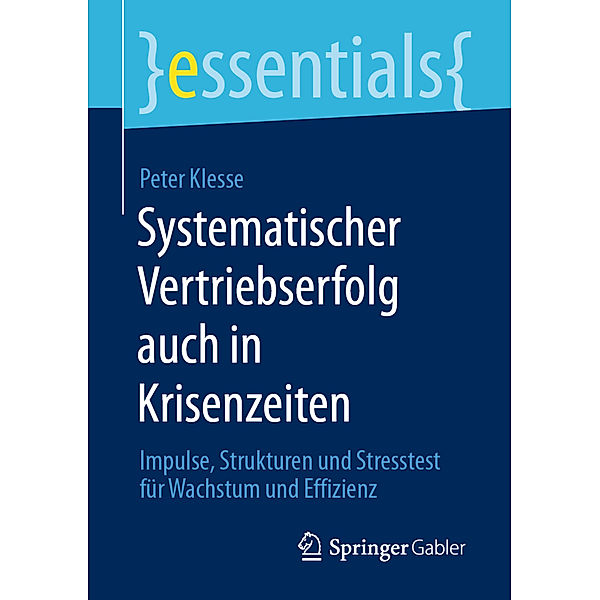 Essentials / Systematischer Vertriebserfolg auch in Krisenzeiten, Peter Klesse