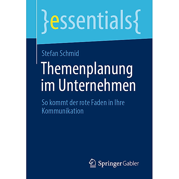 essentials / Themenplanung im Unternehmen, Stefan Schmid
