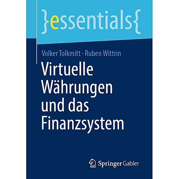 Essentials / Virtuelle Währungen und das Finanzsystem, Volker Tolkmitt, Ruben Wittrin