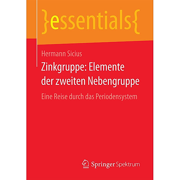 Essentials / Zinkgruppe: Elemente der zweiten Nebengruppe, Hermann Sicius