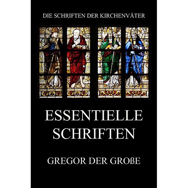 Essentielle Schriften / Die Schriften der Kirchenväter Bd.57, Gregor der Große