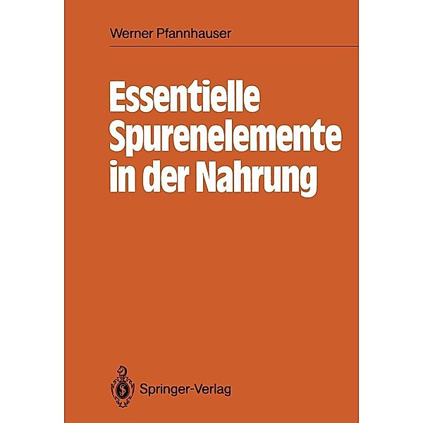 Essentielle Spurenelemente in der Nahrung, Werner Pfannhauser