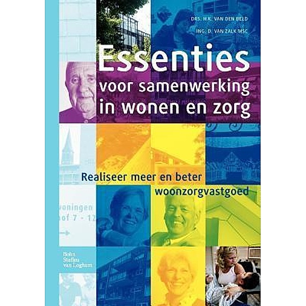 Essenties voor samenwerking in wonen en zorg, H. K. van den Beld, D. van Zalk