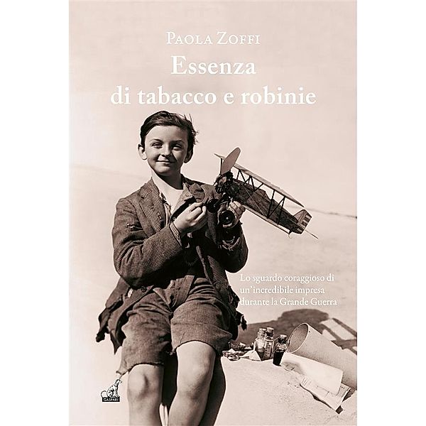 Essenza di tabacco e robinie / Narrativa Gaspari Bd.14, Paola Zoffi