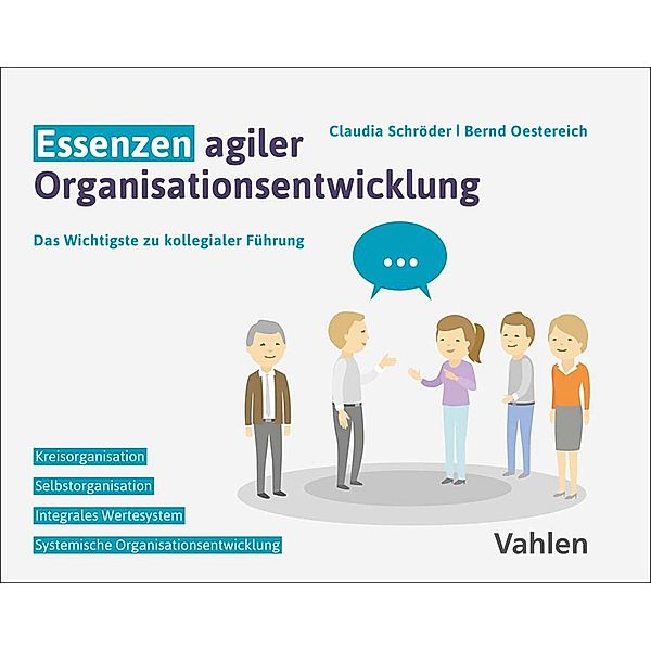 Essenzen agiler Organisationsentwicklung, Bernd Oestereich, Claudia Schröder