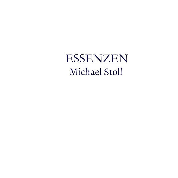 ESSENZEN_Blau / I. - XII. (2017 - 2029) Bd.2, Michael Stoll