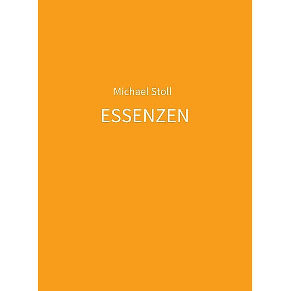 ESSENZEN orange / I. - XII. (2017 - 2029) Bd.5, Michael Stoll