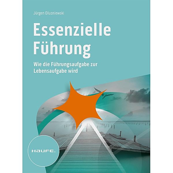 Essenzielle Führung / Haufe Fachbuch, Jürgen Dluzniewski