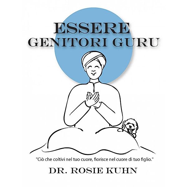 Essere genitori guru, Rosie Kuhn