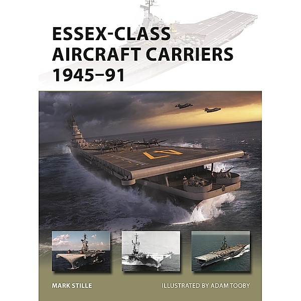 Essex-Class Aircraft Carriers 1945-91, Mark Stille