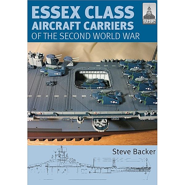 Essex Class Aircraft Carriers of the Second World War, Steve Backer