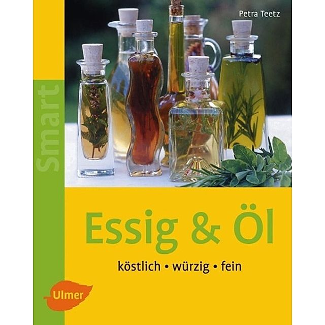 Essig & Öl Buch von Petra Teetz versandkostenfrei bestellen - Weltbild.de