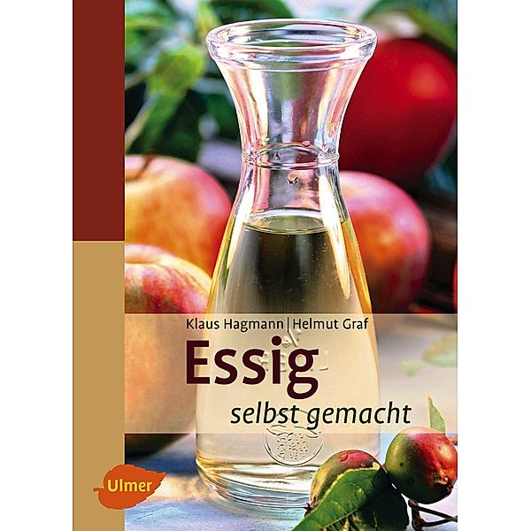 Essig selbst gemacht, Klaus Hagmann, Helmut Graf