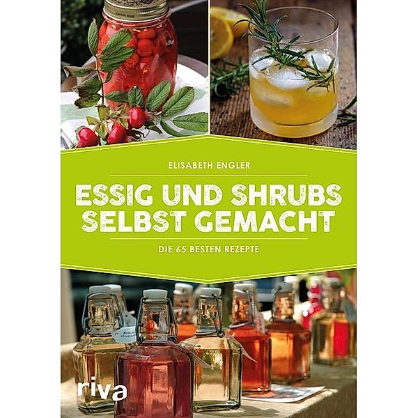 Essig und Shrubs selbst gemacht, Elisabeth Engler