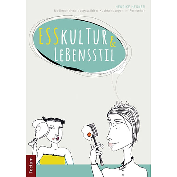 Esskultur und Lebensstil, Henrike Hegner