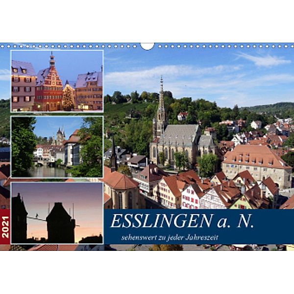 Esslingen a.N. - sehenswert zu jeder Jahreszeit (Wandkalender 2021 DIN A3 quer), Klaus-Peter Huschka