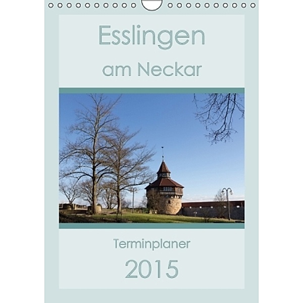 Esslingen am Neckar 2015 / Planer (Wandkalender 2015 DIN A4 hoch), Horst Eisele