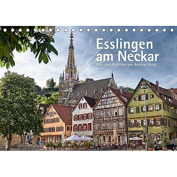 Esslingen am Neckar. Ein- und Ausblicke von Andreas Voigt (Tischkalender 2017 DIN A5 quer), Andreas Voigt