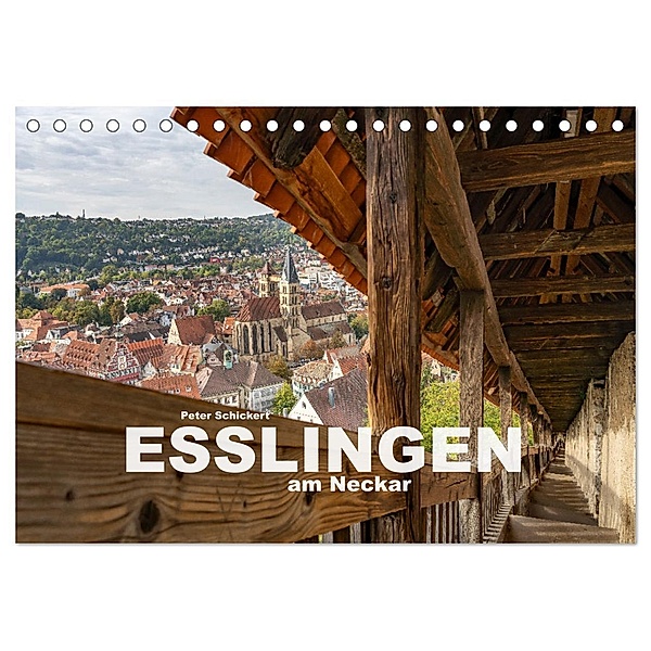 Esslingen am Neckar (Tischkalender 2024 DIN A5 quer), CALVENDO Monatskalender, Calvendo, Peter Schickert