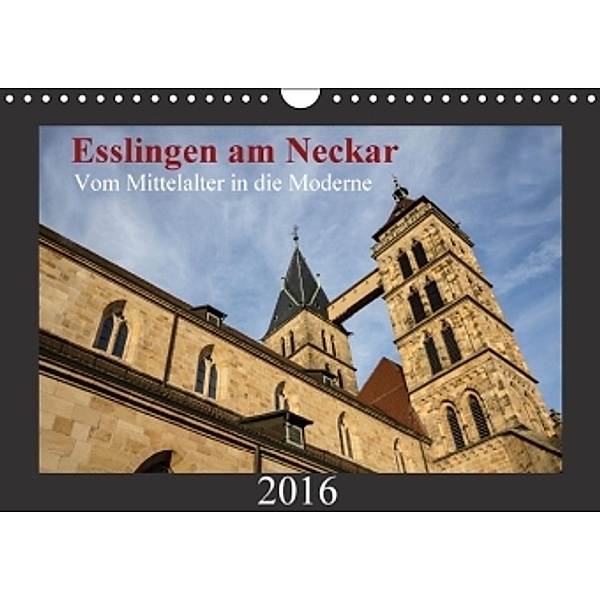 Esslingen am Neckar - Vom Mittelalter in die Moderne (Wandkalender 2016 DIN A4 quer), Horst Eisele