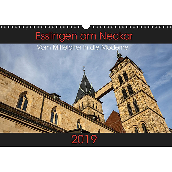 Esslingen am Neckar - Vom Mittelalter in die Moderne (Wandkalender 2019 DIN A3 quer), Horst Eisele
