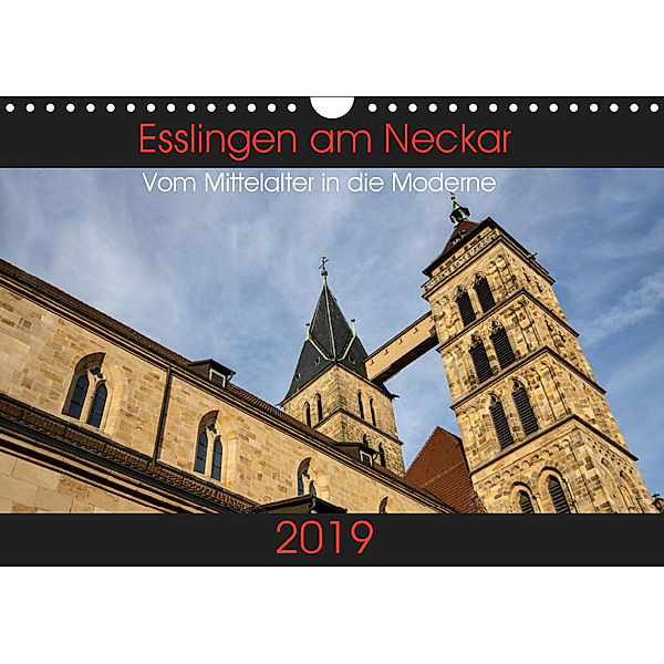 Esslingen am Neckar - Vom Mittelalter in die Moderne (Wandkalender 2019 DIN A4 quer), Horst Eisele