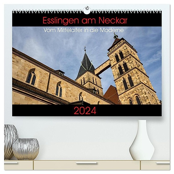 Esslingen am Neckar - Vom Mittelalter in die Moderne (hochwertiger Premium Wandkalender 2024 DIN A2 quer), Kunstdruck in Hochglanz, Horst Eisele