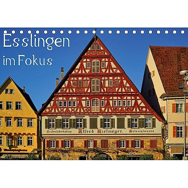 Esslingen im Fokus (Tischkalender 2018 DIN A5 quer), Philipp Weber