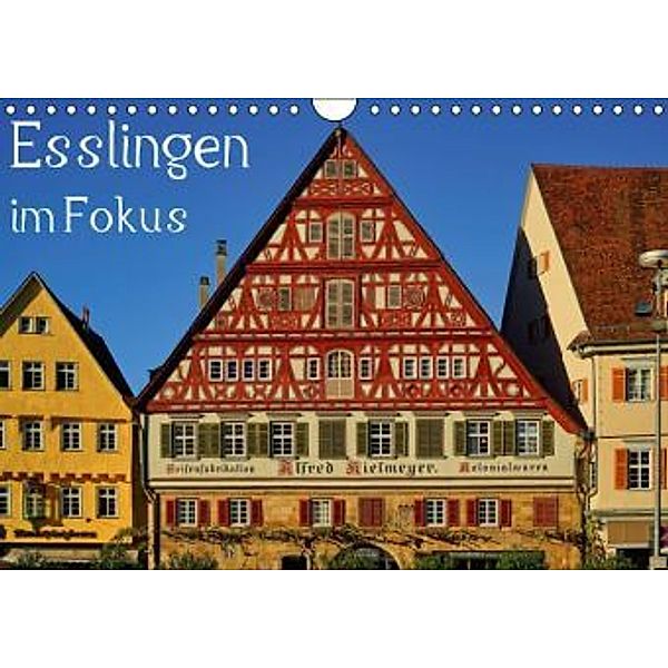 Esslingen im Fokus (Wandkalender 2016 DIN A4 quer), Philipp Weber