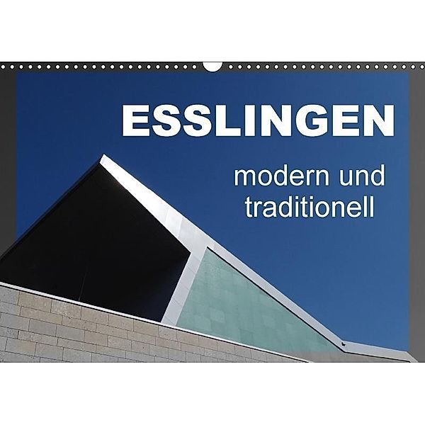 Esslingen - modern und traditionell (Wandkalender 2017 DIN A3 quer), Klaus-Peter Huschka