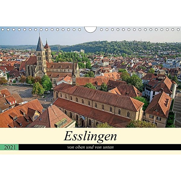 Esslingen von oben und von unten (Wandkalender 2021 DIN A4 quer), Philipp Weber