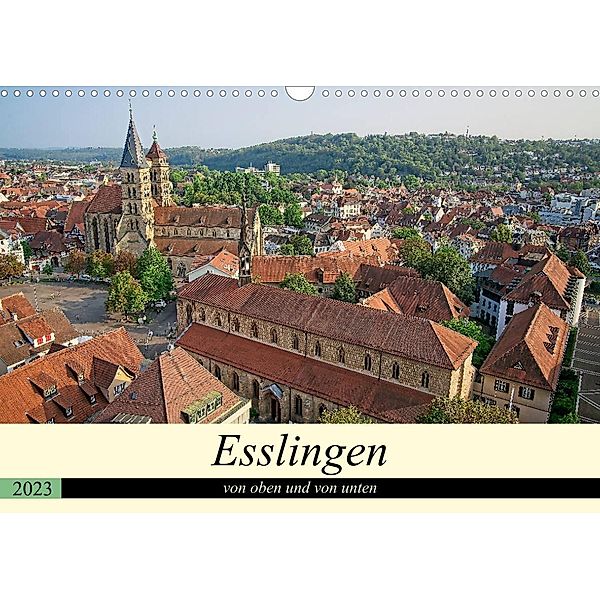 Esslingen von oben und von unten (Wandkalender 2023 DIN A3 quer), Philipp Weber