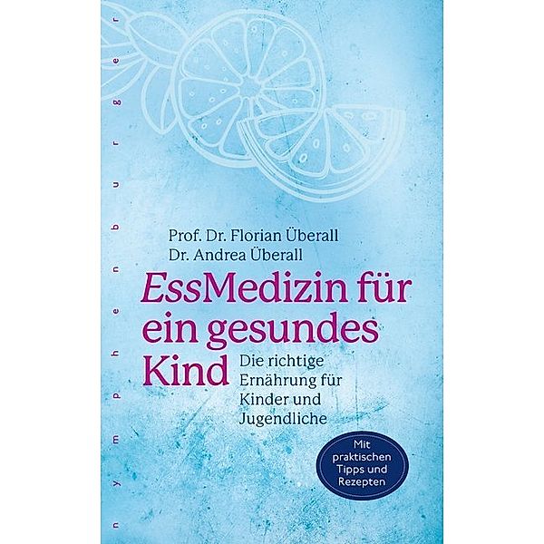 EssMedizin für ein gesundes Kind, Florian Überall, Andrea Überall