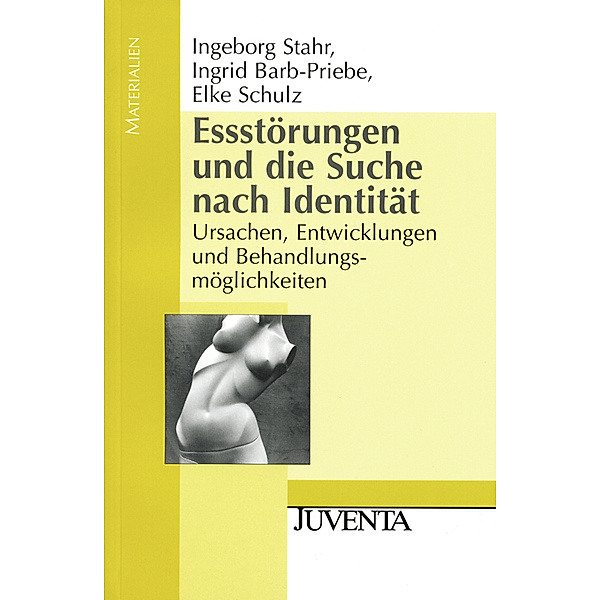 Essstörungen und die Suche nach Identität, Ingeborg Stahr, Elke Schulz, Ingrid Barb-Priebe