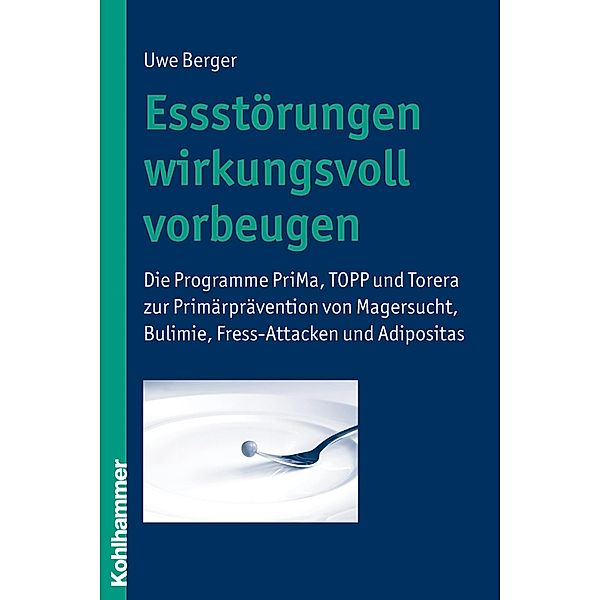 Essstörungen wirkungsvoll vorbeugen, Uwe Berger